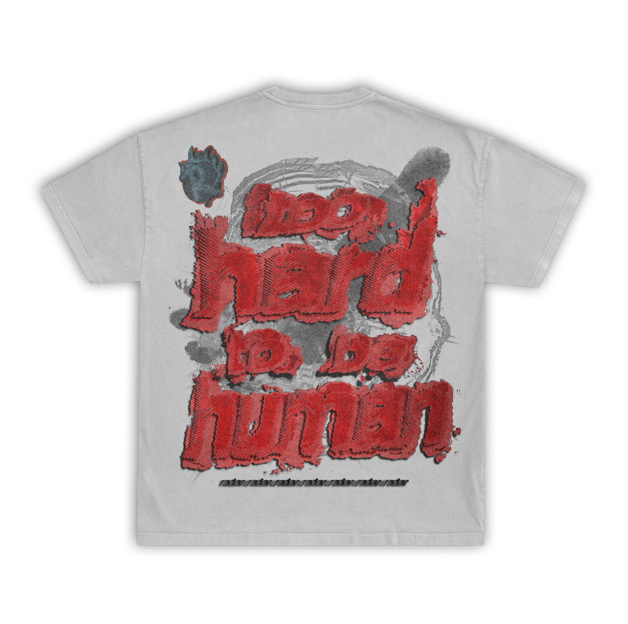 "TOO HARD TO BE HUMAN" TEE