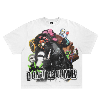 "DON'T BE DUMB" TEE