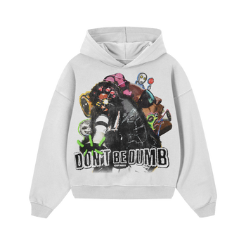 "DON'T BE DUMB" HOODIE